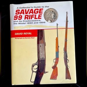 Savage 99 Rifle by David Royal. Collectors guide.   160 pages Hardcover.